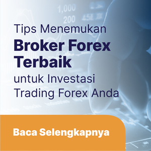 Tips Memilih Broker Forex Terbaik