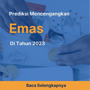 Prediksi Mencengangkan Emas Di Tahun 2023