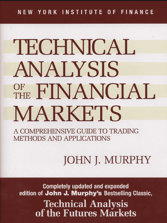 Technical Analysis of the Financial Markets” – John Murphy