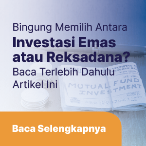 Antara Investasi Emas Atau Reksadana: Kelebihan Dan Kekurangannya