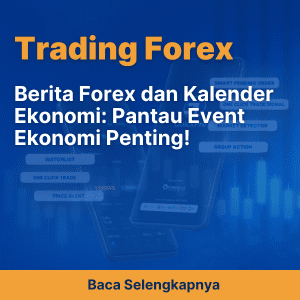 Berita Forex dan Kalender Ekonomi: Pantau Event Ekonomi Penting!