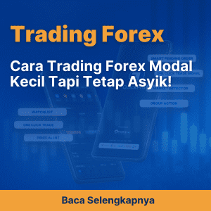 Cara Trading Forex Modal Kecil Tapi Tetap Asyik!