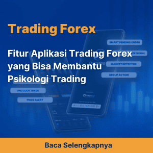 Fitur Aplikasi Trading Forex yang Bisa Membantu Psikologi Trading