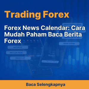 Forex News Calendar: Cara Mudah Paham Baca Berita Forex