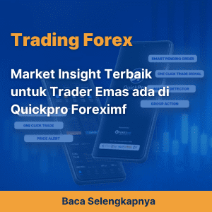 Market Insight Terbaik untuk Trader Emas ada di Quickpro Foreximf