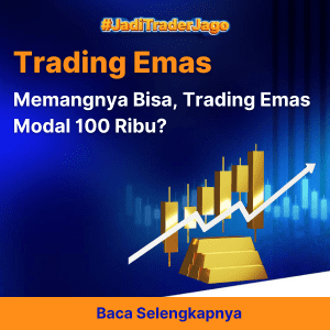 Memangnya Bisa, Trading Emas Modal 100 Ribuan?