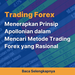 Menerapkan Prinsip Apollonian dalam Mencari Metode Trading Forex yang Rasional