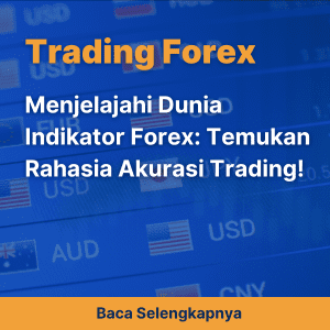 Menjelajahi Dunia Indikator Forex: Temukan Rahasia Akurasi Trading!