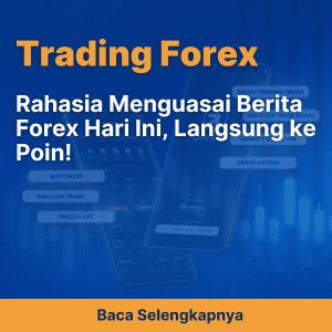 Rahasia Menguasai Berita Forex Hari Ini, Langsung ke Poin!