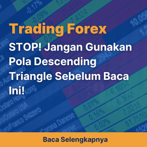 STOP! Jangan Gunakan Pola Descending Triangle Sebelum Baca Ini!