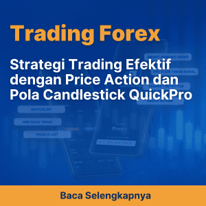 Strategi Trading Efektif dengan Price Action dan Pola Candlestick QuickPro