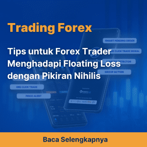 Tips untuk Forex Trader Menghadapi Floating Loss dengan Pikiran Nihilis