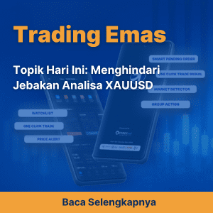 Topik Hari Ini: Menghindari Jebakan Analisa XAUUSD