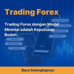 Trading Forex dengan Modal Minimal adalah Keputusan Bodoh